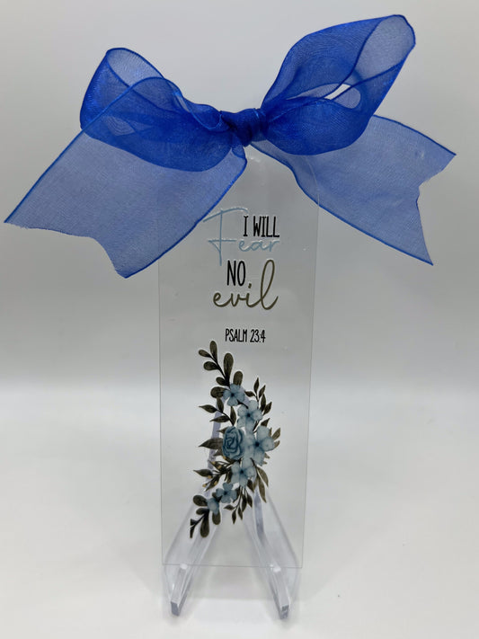 Acrylic Bookmark — I Will Fear No Evil, Psalm 23:4